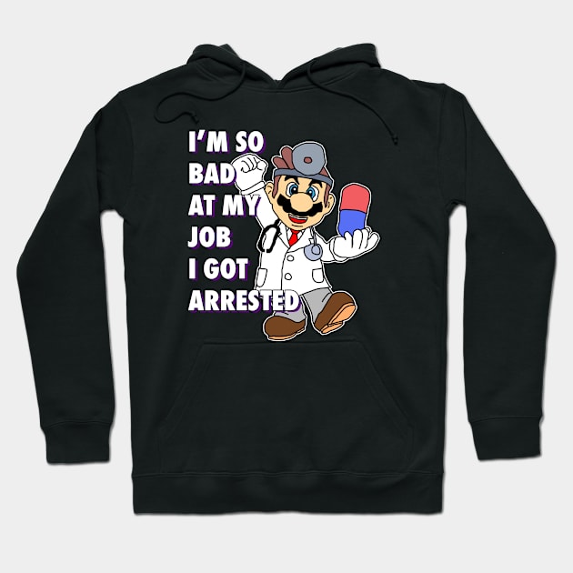 I'm Very Bad At My Job Hoodie by Bob Rose